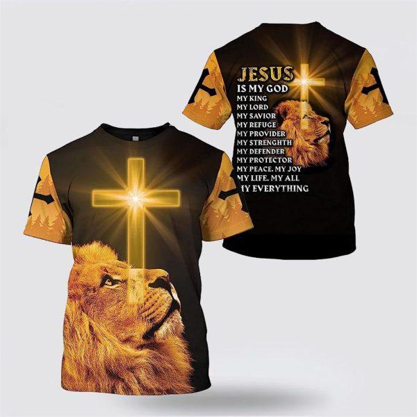 Jesus Is My God My King Lion Cross All Over Print 3D T Shirt – Gifts For Christian Friends