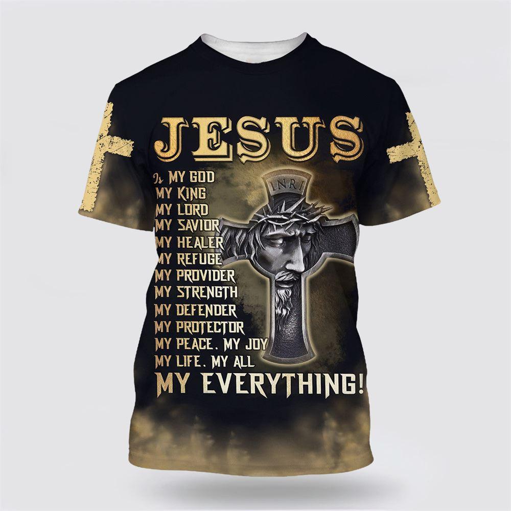 Jesus Is My God My King My Lord My Savior All Over Print 3D T Shirt – Gifts For Christian Friends