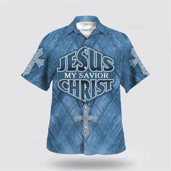Jesus Is My Savior Christ Cross Hawaiian Shirt – Gifts For People Who Love Jesus