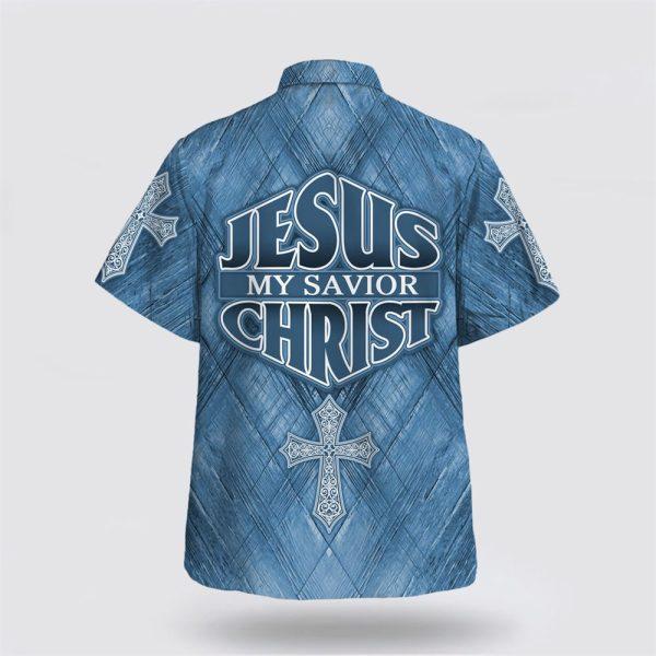 Jesus Is My Savior Christ Cross Hawaiian Shirt – Gifts For People Who Love Jesus