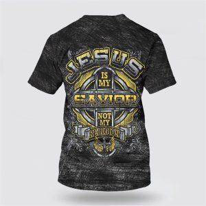 Jesus Is My Savior Not My Religion Cross All Over Print 3D T Shirt Gifts For Christian Friends 2 founjn.jpg
