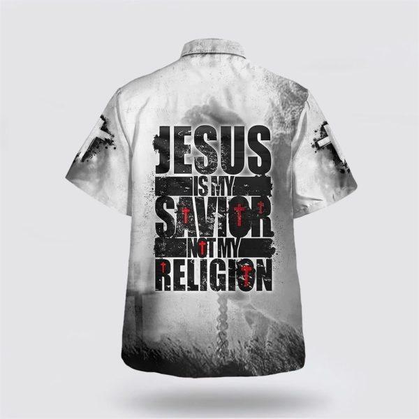 Jesus Is My Savior Not My Religion Hawaiian Shirts For Men – Gifts For People Who Love Jesus