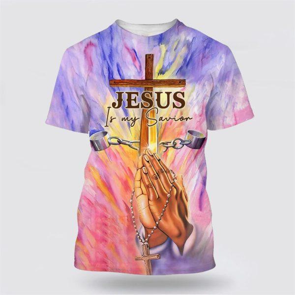 Jesus Is My Savior Pray All Over Print 3D T Shirt – Gifts For Christian Friends