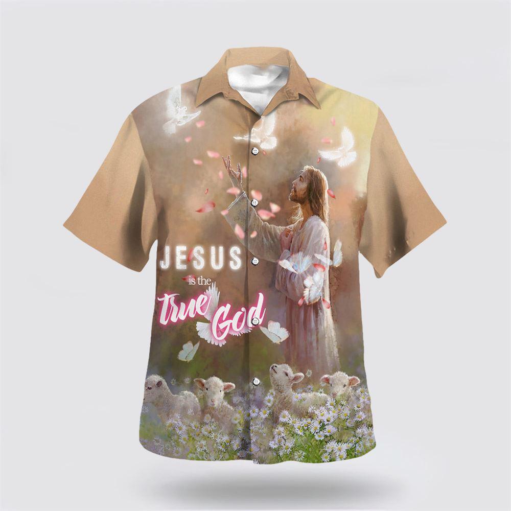 Jesus Is The True God Jesus And The Sheep Hawaiian Shirts – Gifts For People Who Love Jesus Jesus Is The True God Jesus And The Sheep Hawaiian Shirts – Gifts For People Who Love Jesus