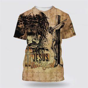 Jesus Is True God Jesus Christ Crucified All Over Print 3D T Shirt Gifts For Christian Friends 1 ar5yjz.jpg