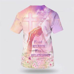 Jesus It s Not Religion It s A Relationship All Over Print 3D T Shirt Gifts For Christian Friends 2 uzttms.jpg