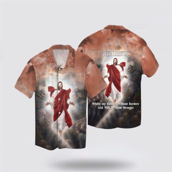 Jesus Leads Me Where My Faith Is Without Borde Hawaiian Shirt – Gifts For People Who Love Jesus