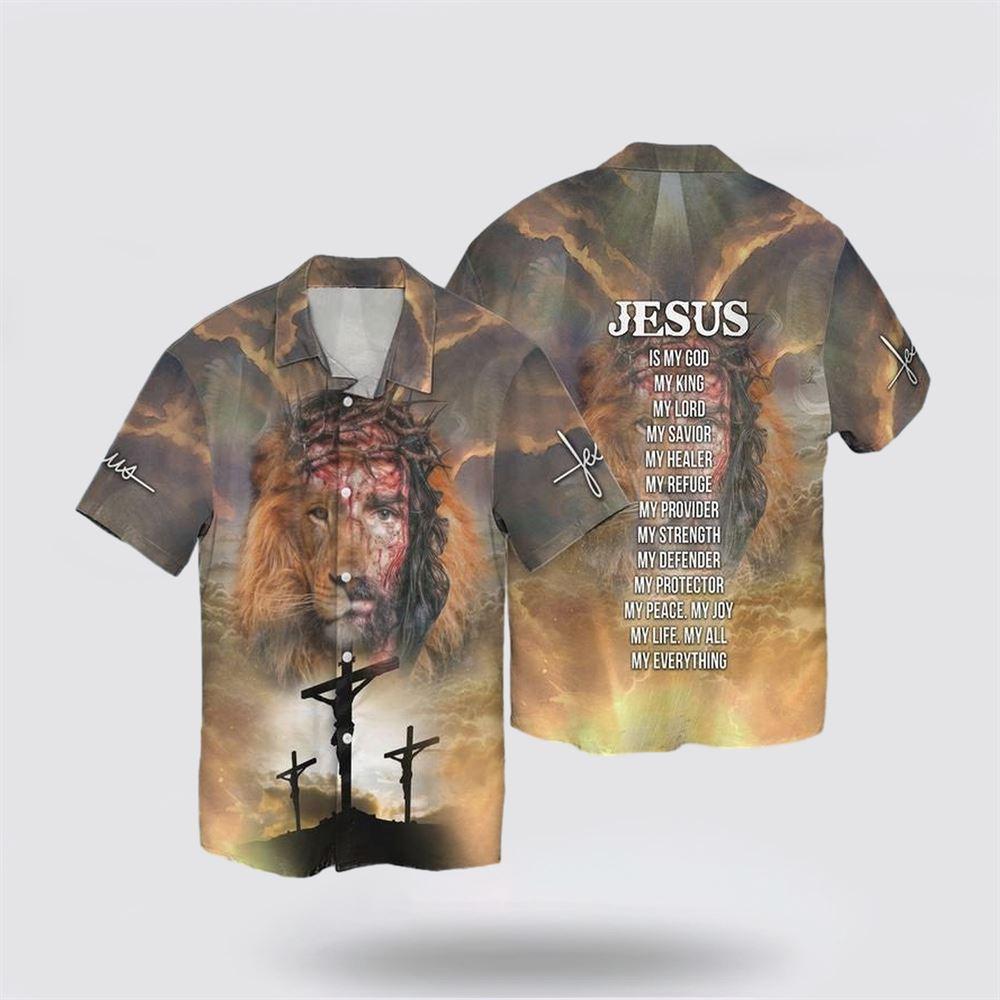 Jesus Lion My Everything Jesus Is My God My King My Lord My Savior My Healer My Refuge Hawaiian Shirt – Gifts For People Who Love Jesus