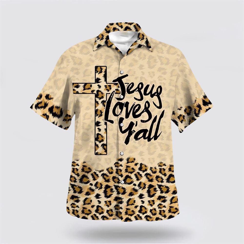 Jesus Love Y’all Hawaiian Shirt – Gifts For People Who Love Jesus Jesus Love Y’all Hawaiian Shirt – Gifts For People Who Love Jesus