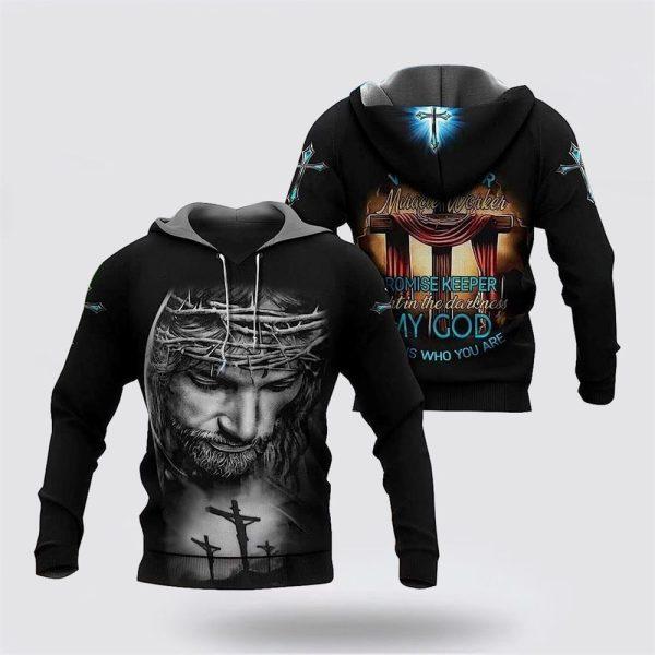 Jesus My God Who You Are All Over Print 3D Hoodie – Gifts For Christian Families