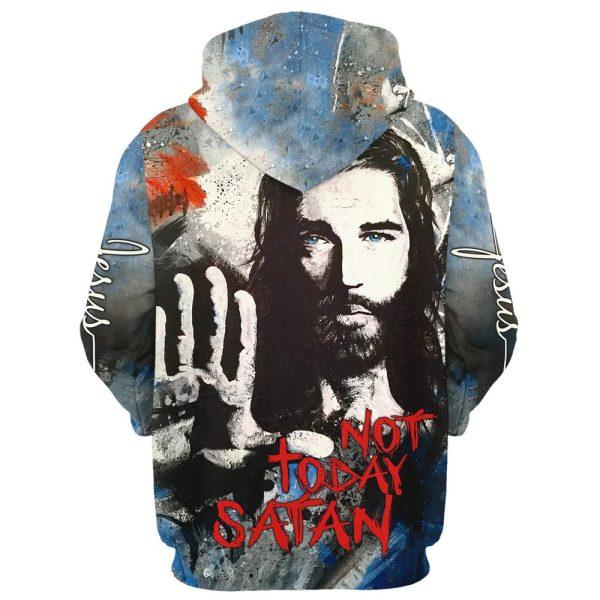 Jesus Not Today Satan Life Of Jesus Christian All Over Print 3D Hoodie – Gifts For Christian Families