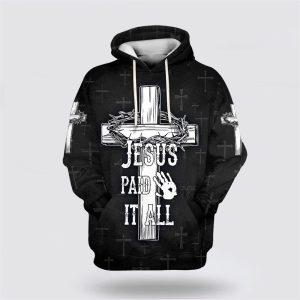 Jesus Paid It All Hoodie The Cross And Crown All Over Print 3D Hoodie Gifts For Christian Families 1 sxuerr.jpg