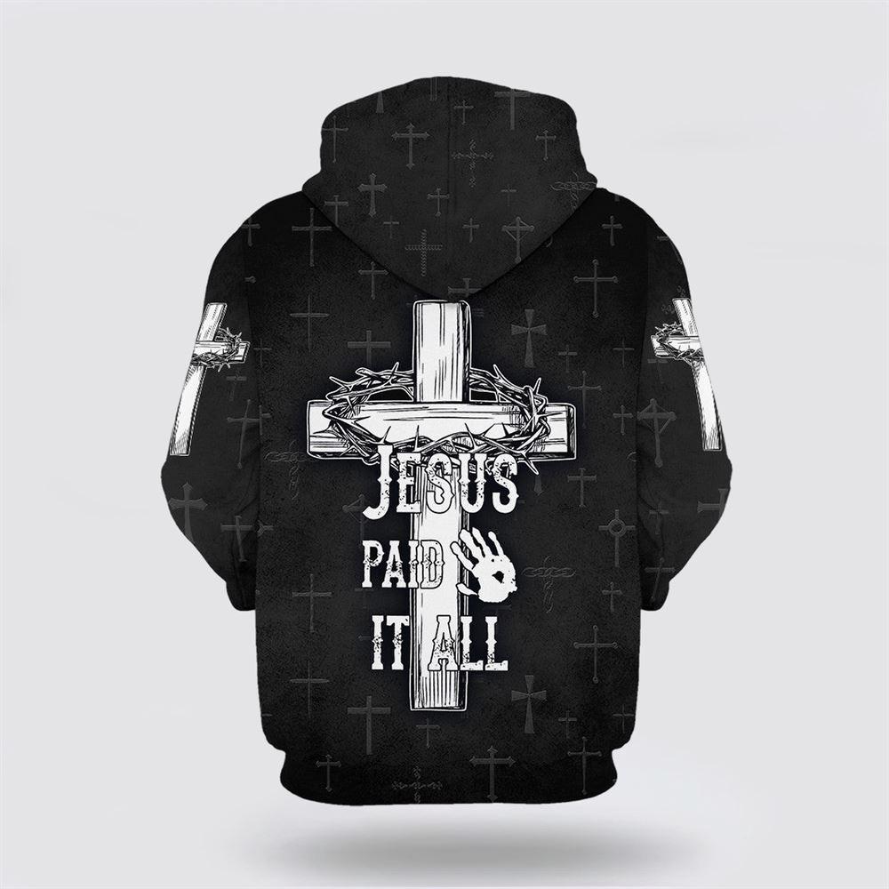 Jesus Paid It All Hoodie The Cross And Crown All Over Print 3D Hoodie – Gifts For Christian Families Jesus Paid It All Hoodie The Cross And Crown All Over Print 3D Hoodie – Gifts For Christian Families