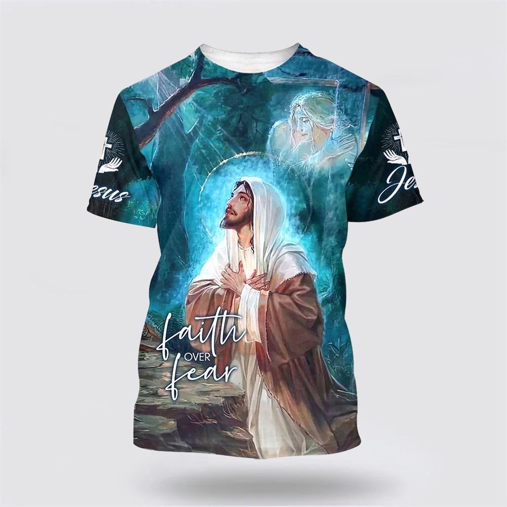 Jesus Picture Faith Over Fear All Over Print 3D T Shirt – Gifts For Christian Friends Jesus Picture Faith Over Fear All Over Print 3D T Shirt – Gifts For Christian Friends