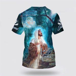 Jesus Picture Faith Over Fear All Over Print 3D T Shirt Gifts For Christian Friends 2 vvdh82.jpg