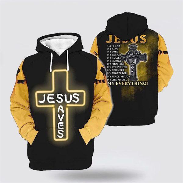 Jesus Save Jesus Is My God My King All Over Print 3D Hoodie – Gifts For Christians