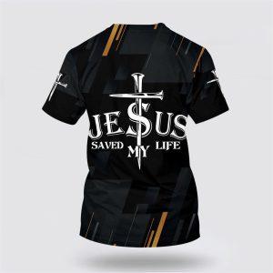 Jesus Saved My Life All Over Print 3D T Shirt Gifts For Jesus Lovers 2 qluxzd.jpg