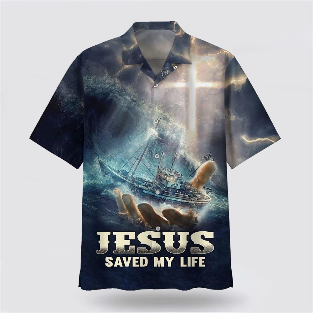 Jesus Saved My Life Hawaiian Shirts – Gifts For Jesus Lovers Jesus Saved My Life Hawaiian Shirts – Gifts For Jesus Lovers