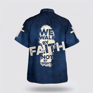 Jesus We Walk By Faith Not By Sight Hawaiian Shirt Gifts For Jesus Lovers 2 hujmbb.jpg