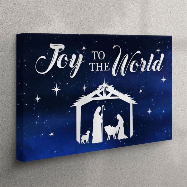 Joy To The World – Nativity Scene – Christmas Canvas Wall Art – Christian Wall Art Canvas