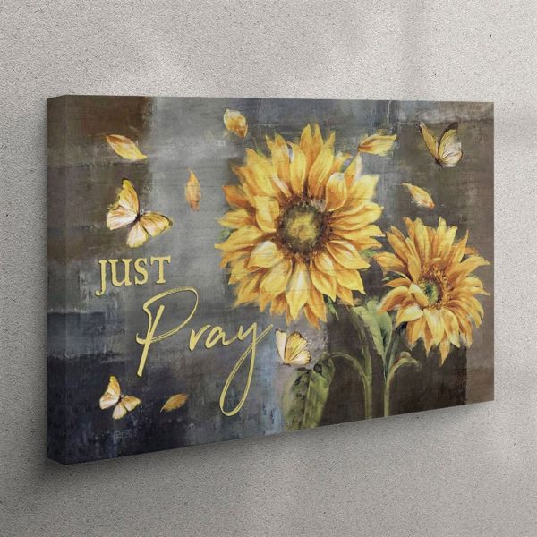 Just Pray Sunflower Butterfly Christian Canvas Wall Art – Christian Wall Art Canvas