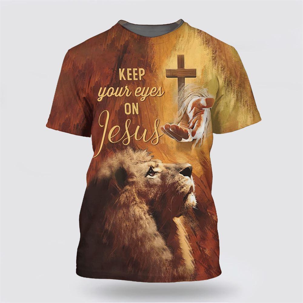 Keep Your Eyes On Jesus Shirts Hand Of Jesus Lion All Over Print 3D T Shirt – Gifts For Christian Friends