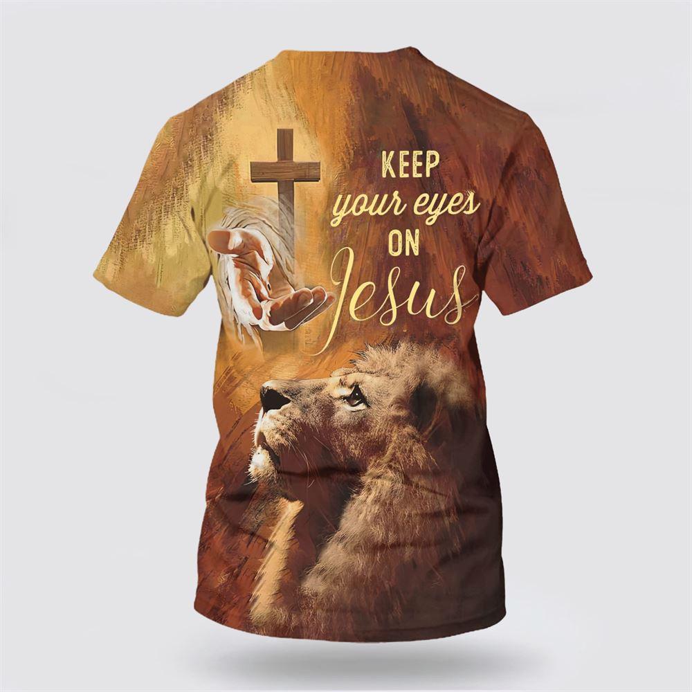Keep Your Eyes On Jesus Shirts Hand Of Jesus Lion All Over Print 3D T Shirt – Gifts For Christian Friends
