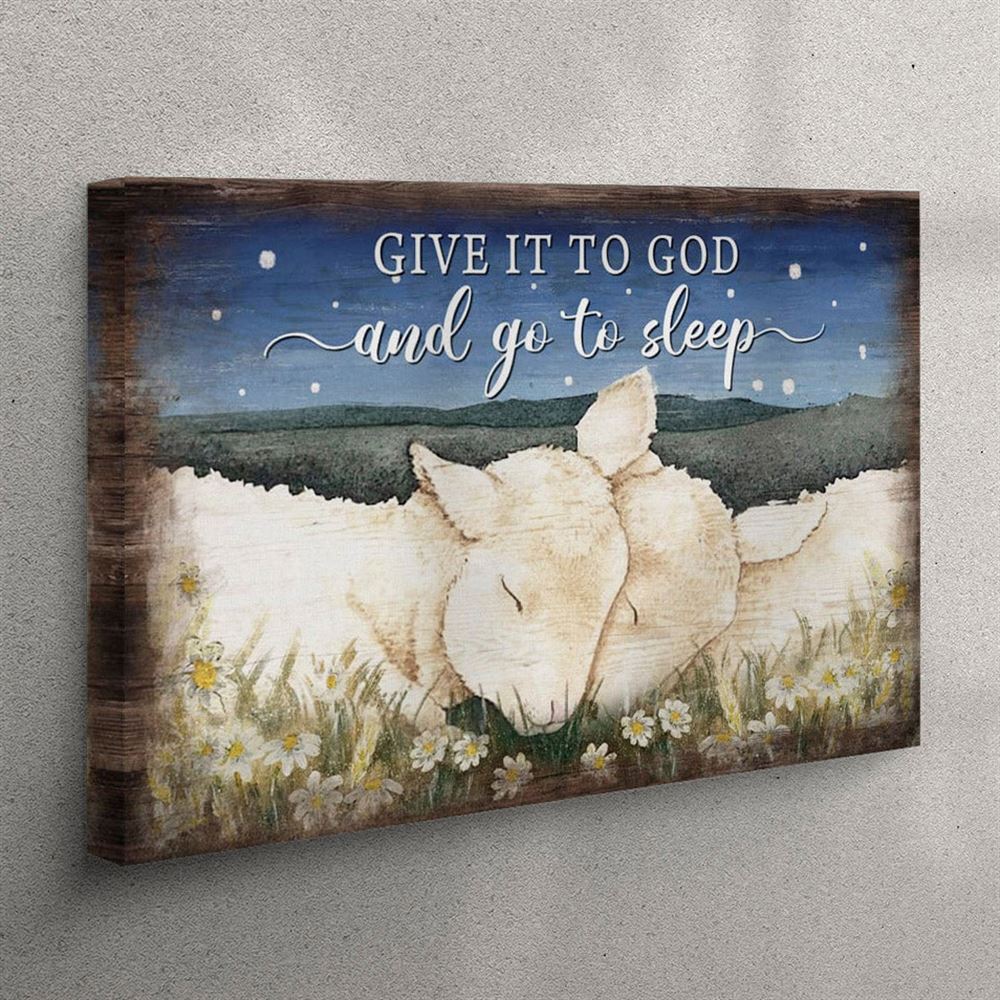 Lamb Of God – Give It To God And Go To Sleep Canvas Wall Art Print – Christian Wall Art Canvas Lamb Of God – Give It To God And Go To Sleep Canvas Wall Art Print – Christian Wall Art Canvas