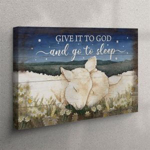 Lamb Of God Canvas Give It To God And Go To Sleep Wall Art Canvas Print Bible Verse Wall Art Christian Canvas Prints zaknuv.jpg