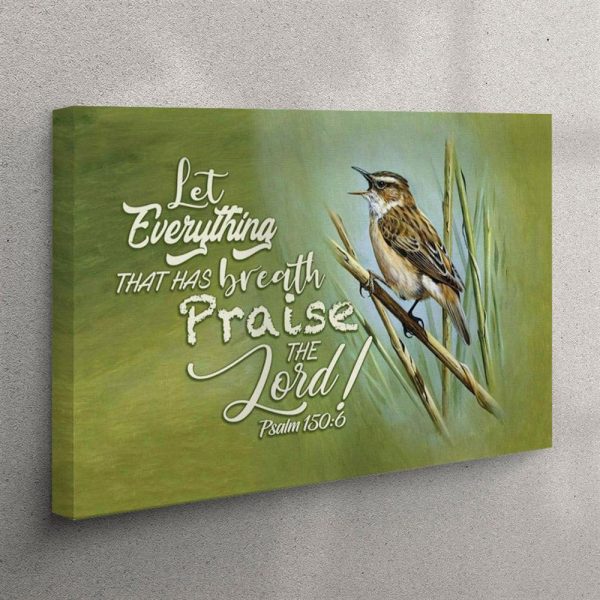 Let Everything That Has Breath Psalm 1506 Bible Verse Canvas Wall Art – Christian Wall Art Canvas