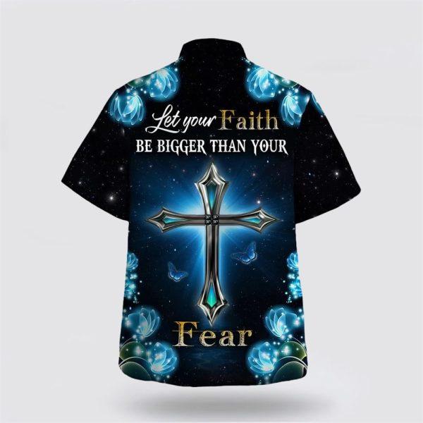 Let Your Faith Be Bigger Than Your Fear Hawaiian Shirt – Gifts For Jesus Lovers