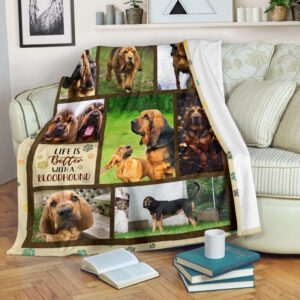 Life Is Better With A Bloodhound  Fleece Throw Blanket - Pendleton Sherpa Fleece Blanket - Gifts For Dog Lover