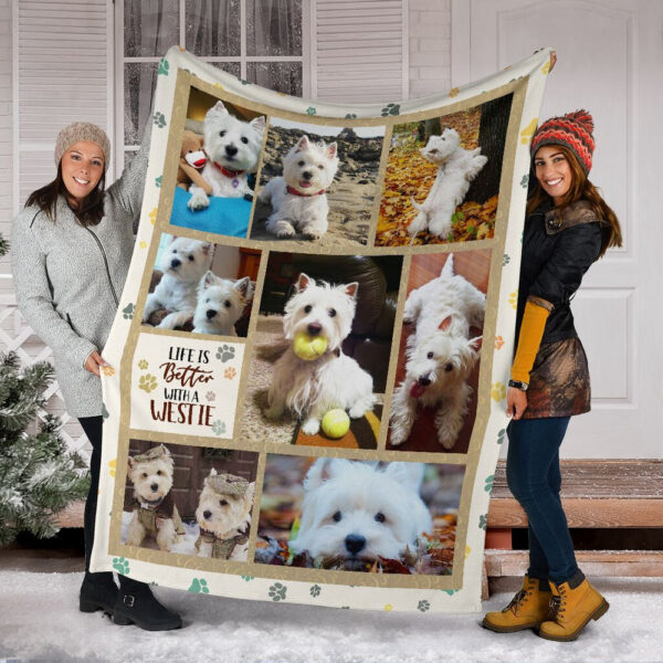 Life Is Better With A West Highland White Terrier Fleece Throw Blanket – Pendleton Sherpa Fleece Blanket – Gifts For Dog Lover