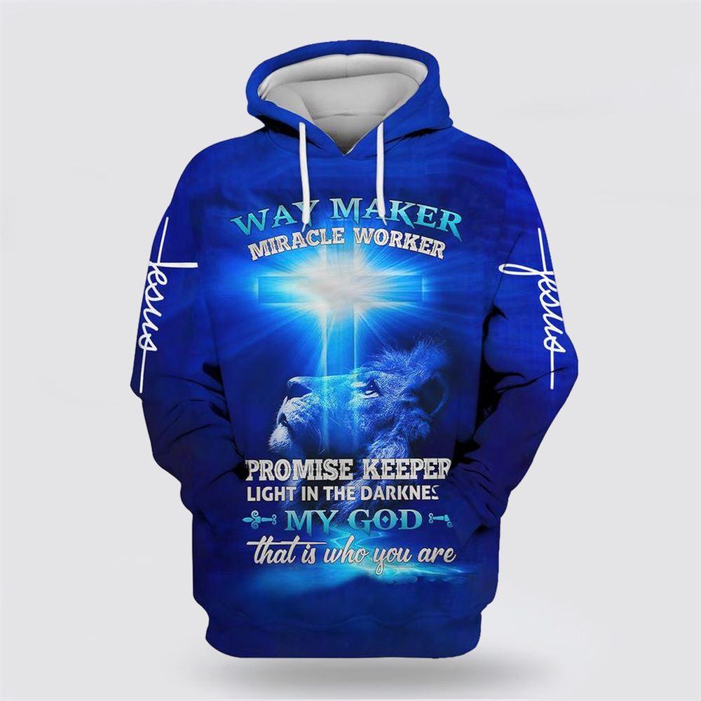 Lion Cross Way Maker Miracle Worker My God That Is Who You Are All Over Print 3D Hoodie – Gifts For Christians