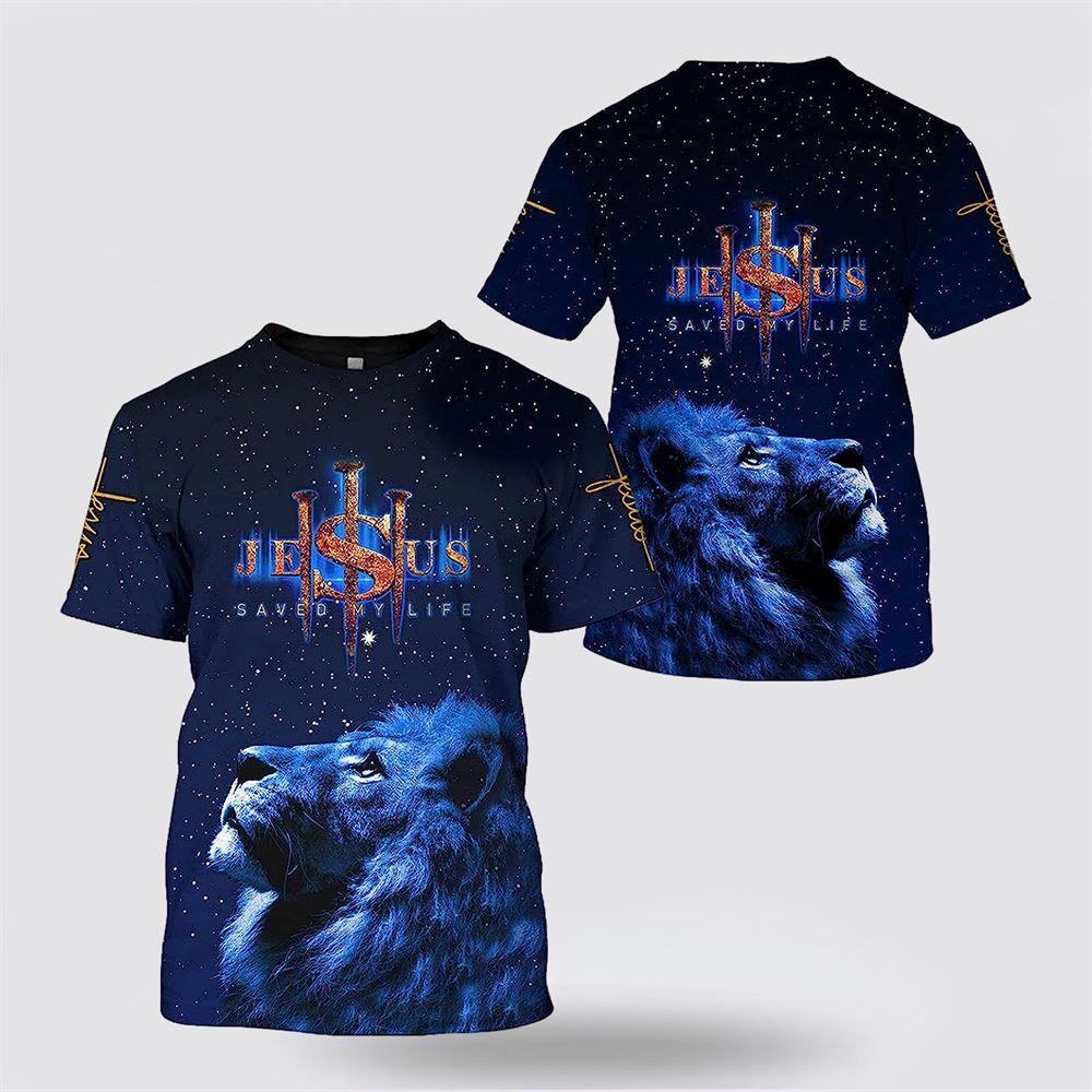 Lion Jesus Saved My Life All Over Print 3D T Shirt – Gifts For Christian Friends Lion Jesus Saved My Life All Over Print 3D T Shirt – Gifts For Christian Friends