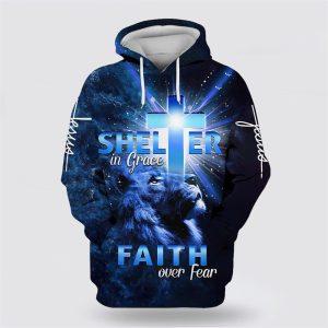Lion Jesus Shelter In Grace Faith Over Fear All Over Print 3D Hoodie Gifts For Christians 1 c46xuc.jpg
