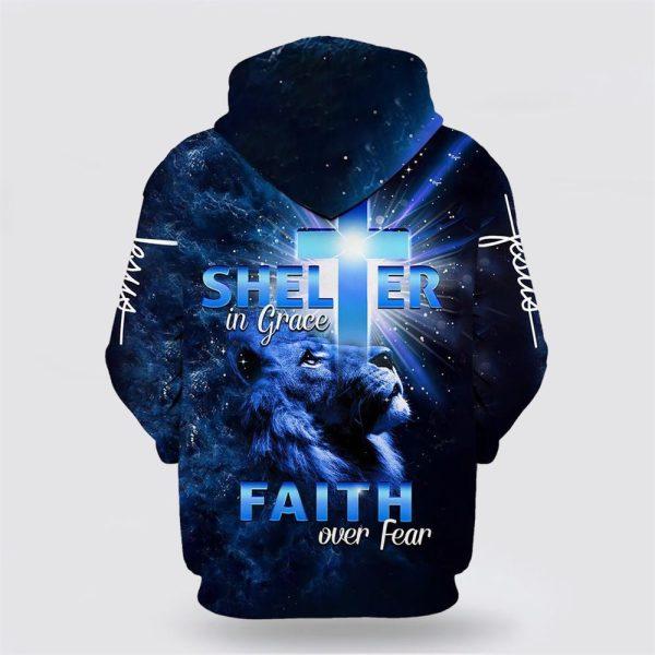 Lion Jesus Shelter In Grace Faith Over Fear All Over Print 3D Hoodie – Gifts For Christians