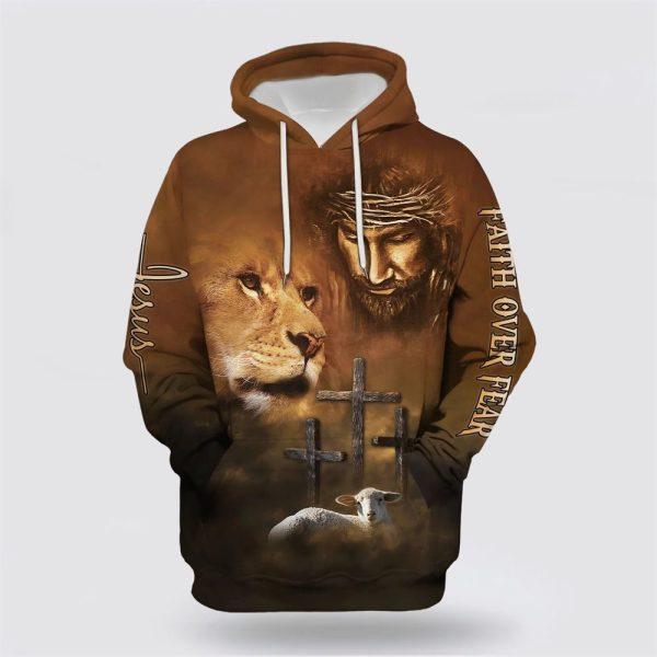 Lion Lamb Jesus Faith Over Fear All Over Print 3D Hoodie – Gifts For Christians
