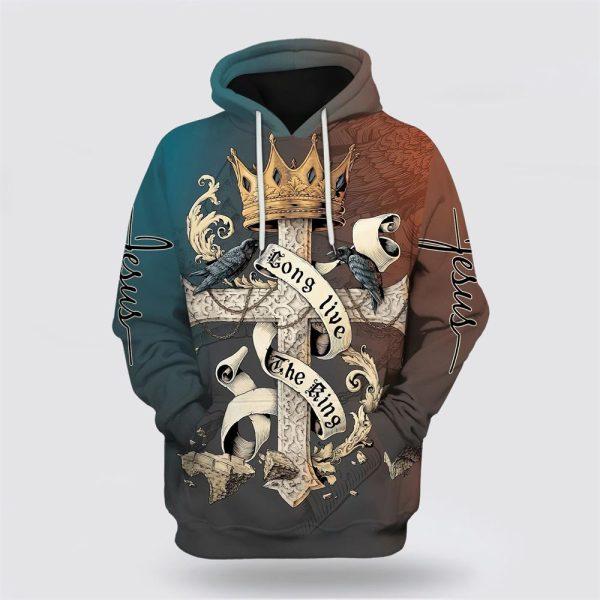 Long Live The King All Over Print 3D Hoodie – Gifts For Christians