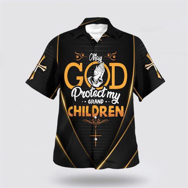 May God Protect My Grand Children Hawaiian Shirt – Gifts For Jesus Lovers