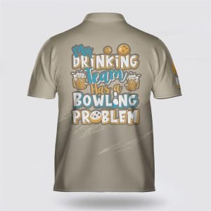 My Drinking Team Has A Bowling Problem Bowling Jersey Shirt Gift For Bowling Enthusiasts 3 dpv6vq.jpg
