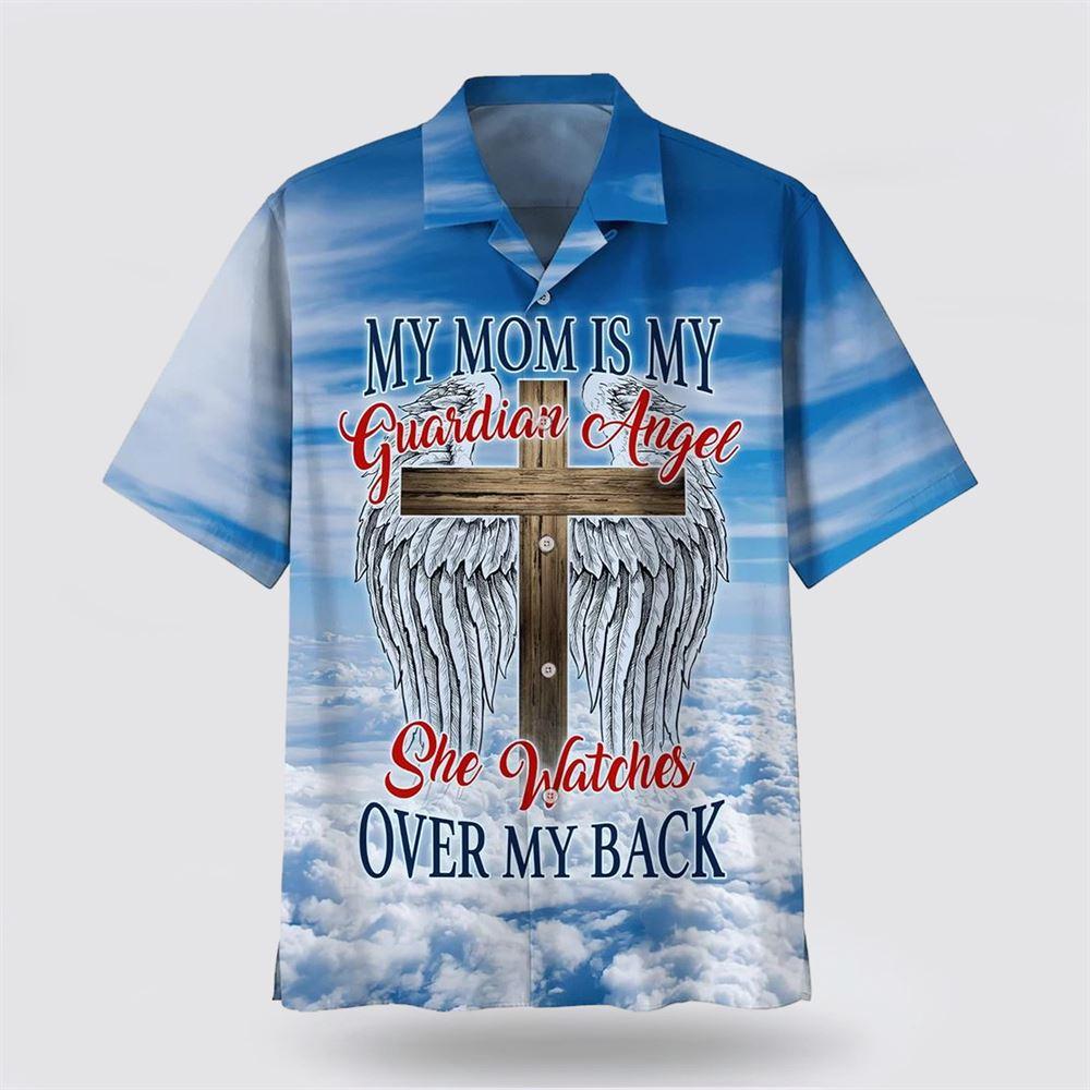 My Mom Is My Guardian Angel Hawaiian Shirts – Gifts For Jesus Lovers My Mom Is My Guardian Angel Hawaiian Shirts – Gifts For Jesus Lovers