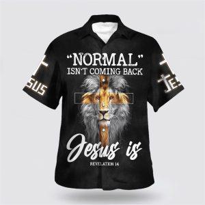 Normal Isn t Coming Back But Jesus Is Cross Christian Hawaiian Shirts Gifts For Jesus Lovers 1 f8nwm3.jpg