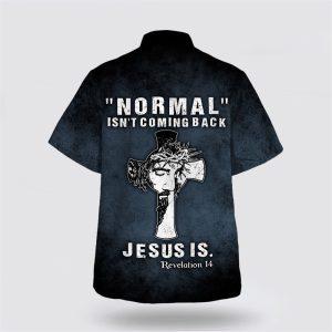 Normal Isn t Coming Back Jesus Is Hawaiian Shirt Gifts For Jesus Lovers 2 xqbwmr.jpg