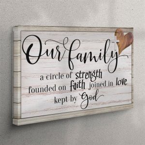 Our Family A Circle Of Strength Christian Family Canvas Wall Art Christian Wall Art Canvas eholy7.jpg