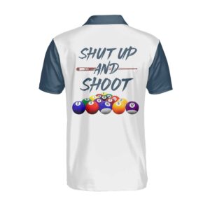Personalized Billiard Shut Up And Shoot Polo Shirt - Bowling Men Polo Shirt - Gifts To Get For Your Dad - Father's Day Shirt