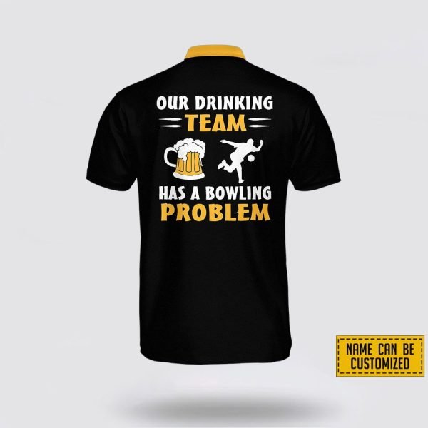 Personalized Our Drinking Team Has A Bowling Problem Bowling Jersey Shirt – Gift For Bowling Enthusiasts