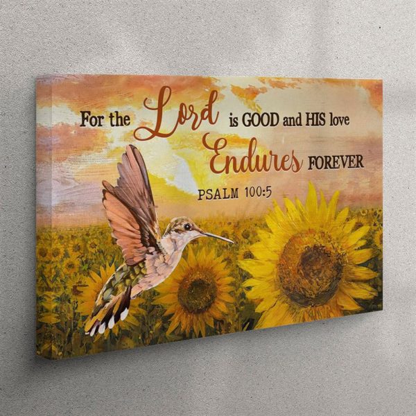 Psalm 1005 For The Lord Is Good And His Love Endures Forever Canvas Wall Art – – Christian Wall Art Canvas