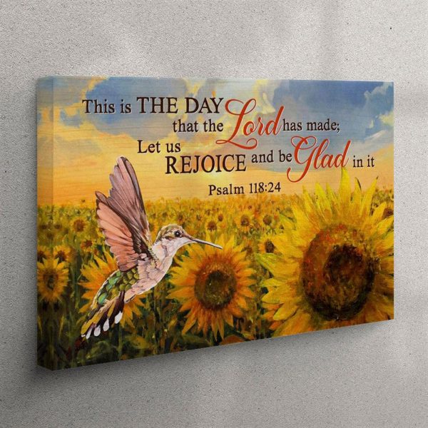 Psalm 11824 This Is The Day That The Lord Has Made Canvas Wall Art – Hummingbird Sunflower Christian Canvas – Christian Wall Art Canvas