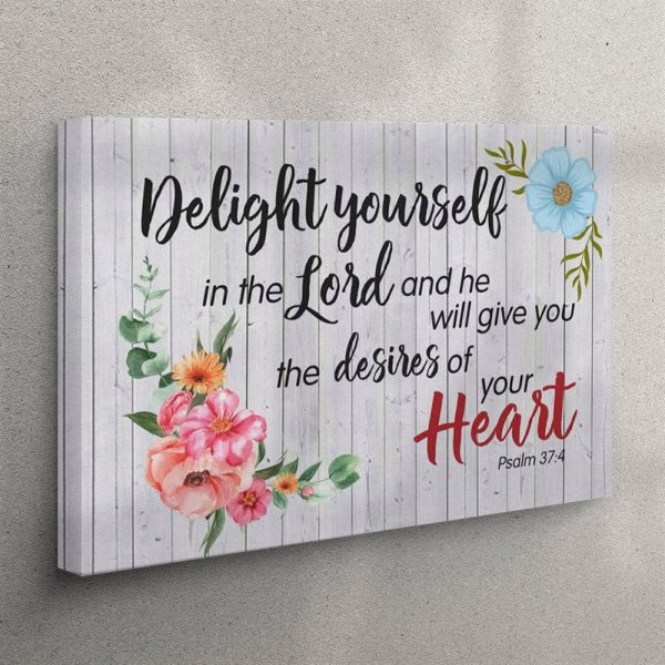 Psalm 374 Delight Your Self In The Lord Canvas Print Bible Verse Wall Art – Christian Wall Art Canvas